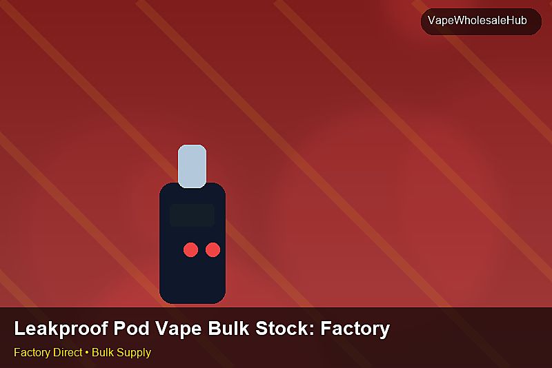 Leakproof Pod Vape Bulk Stock — Leakproof Pod Vape Bulk Stock: Factory Direct Quote | 2026 Edition photo 1