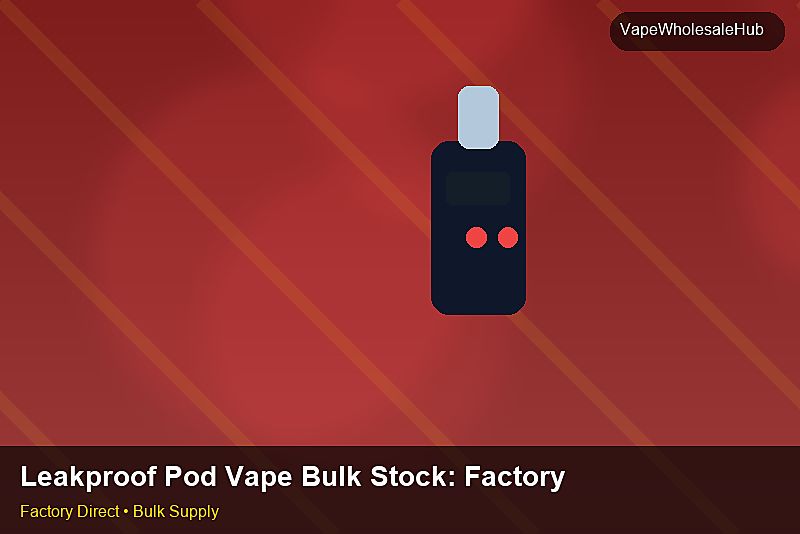 Leakproof Pod Vape Bulk Stock โ Leakproof Pod Vape Bulk Stock: Factory Direct Quote | 2026 Edition photo 2
