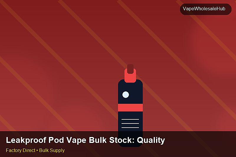 Leakproof Pod Vape Bulk Stock — Leakproof Pod Vape Bulk Stock: Quality Inspection Checklist | 2026 Edition photo 2