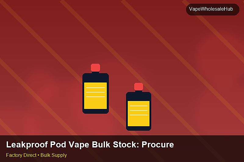Leakproof Pod Vape Bulk Stock — Leakproof Pod Vape Bulk Stock: Procurement Strategy | 2026 Edition photo 2