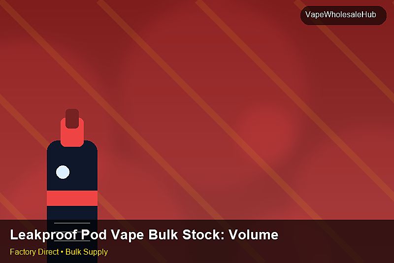 Leakproof Pod Vape Bulk Stock — Leakproof Pod Vape Bulk Stock: Volume Pricing Tiers | 2026 Edition photo 1