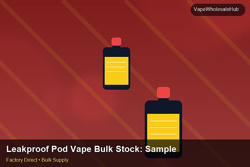 Leakproof Pod Vape Bulk Stock — Leakproof Pod Vape Bulk Stock: Sample Policy | 2026 Edition photo 1
