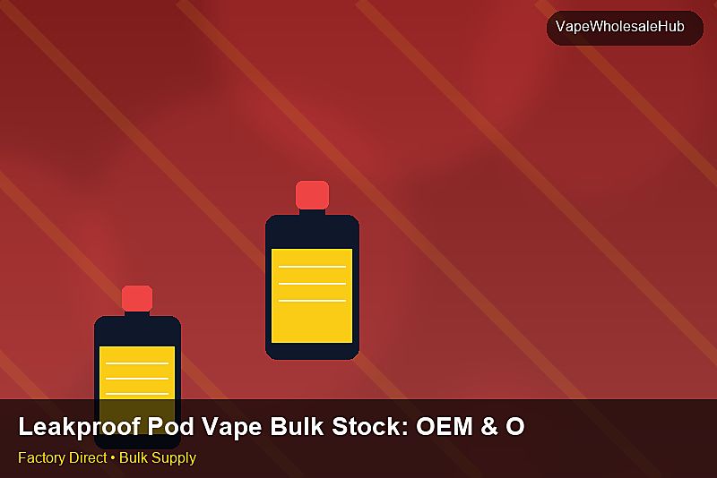 Leakproof Pod Vape Bulk Stock — Leakproof Pod Vape Bulk Stock: OEM & ODM Service | 2026 Edition photo 1