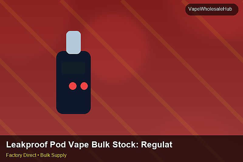 Leakproof Pod Vape Bulk Stock โ Leakproof Pod Vape Bulk Stock: Regulatory Update | 2026 Edition photo 2
