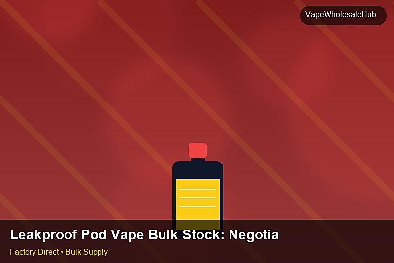 Leakproof Pod Vape Bulk Stock — Leakproof Pod Vape Bulk Stock: Negotiation Tips | 2026 Edition photo 1