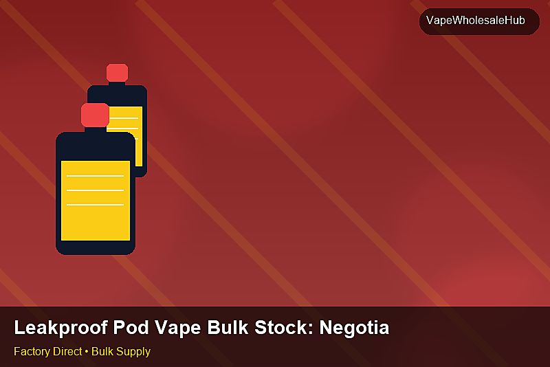 Leakproof Pod Vape Bulk Stock โ Leakproof Pod Vape Bulk Stock: Negotiation Tips | 2026 Edition photo 2