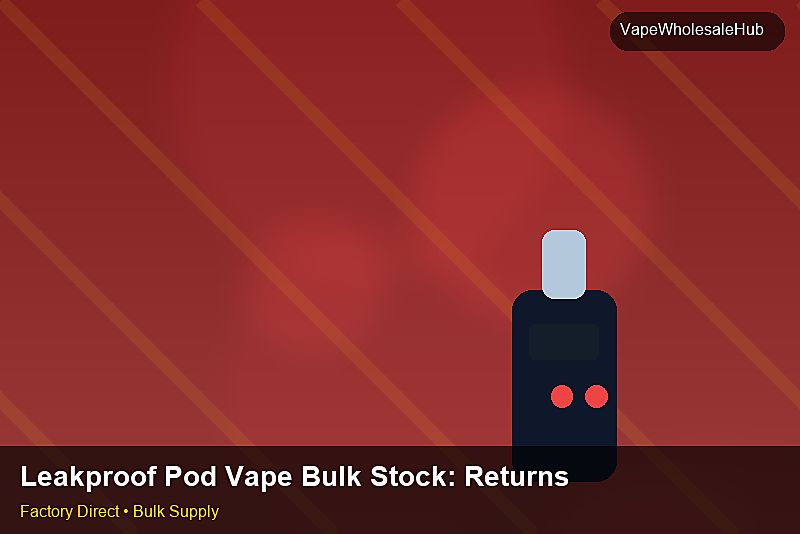 Leakproof Pod Vape Bulk Stock — Leakproof Pod Vape Bulk Stock: Returns & Warranty | 2026 Edition photo 1