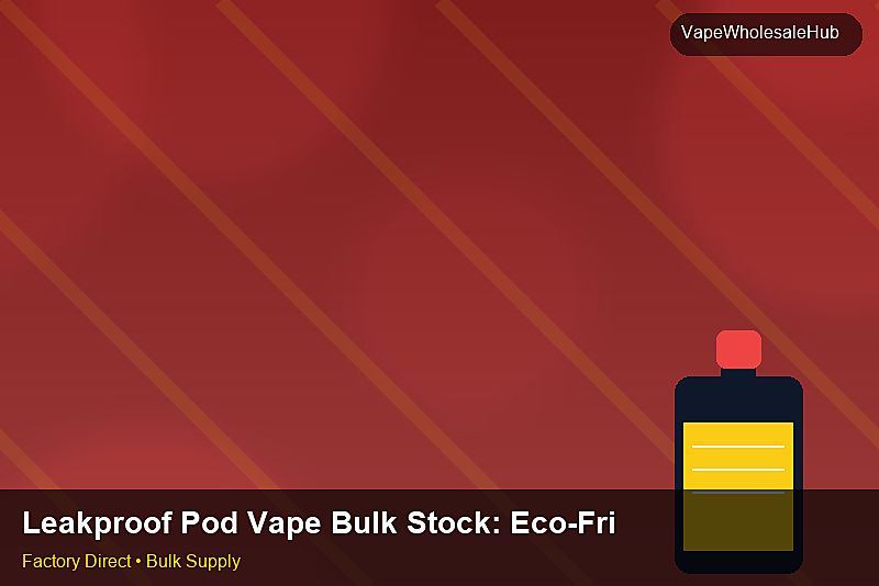 Leakproof Pod Vape Bulk Stock — Leakproof Pod Vape Bulk Stock: Eco-Friendly Materials | 2026 Edition photo 1
