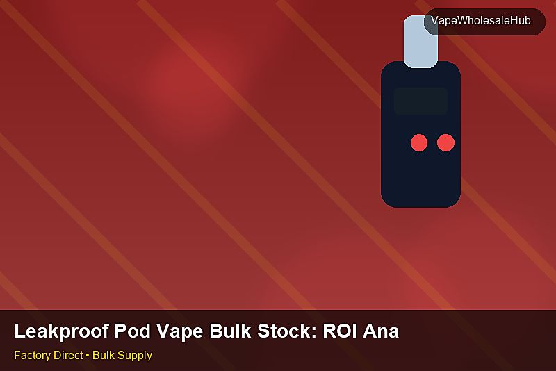 Leakproof Pod Vape Bulk Stock — Leakproof Pod Vape Bulk Stock: ROI Analysis | 2026 Edition photo 1