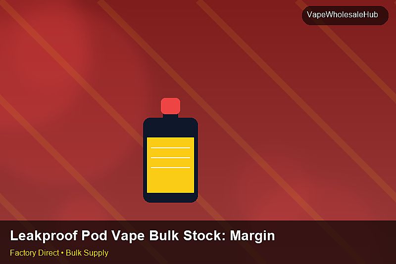 Leakproof Pod Vape Bulk Stock — Leakproof Pod Vape Bulk Stock: Margin Calculator | 2026 Edition photo 2