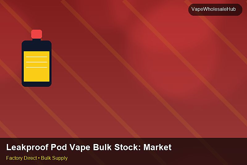 Leakproof Pod Vape Bulk Stock โ Leakproof Pod Vape Bulk Stock: Market Comparison | 2026 Edition photo 2
