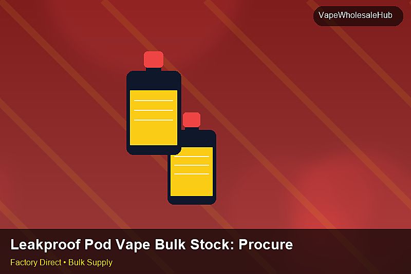 Leakproof Pod Vape Bulk Stock — Leakproof Pod Vape Bulk Stock: Procurement Checklist | 2026 Edition photo 1