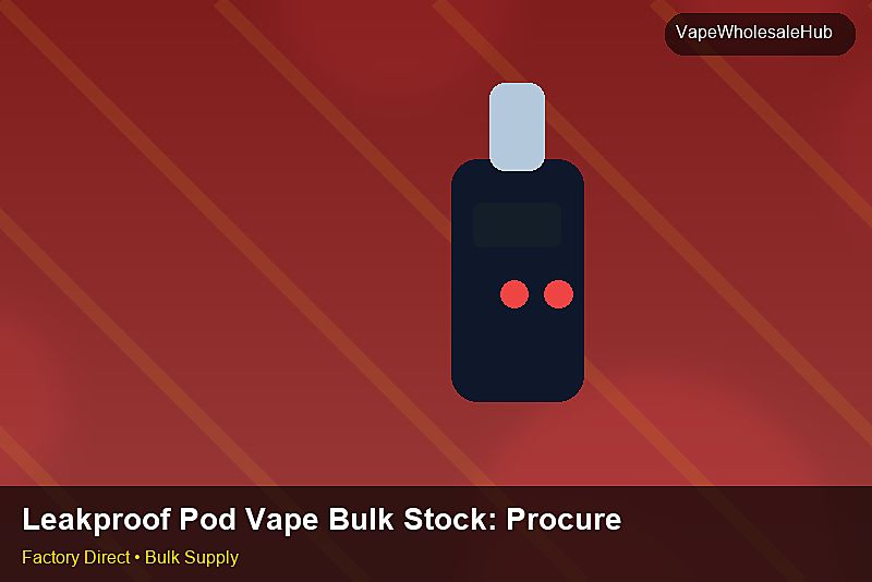 Leakproof Pod Vape Bulk Stock — Leakproof Pod Vape Bulk Stock: Procurement Checklist | 2026 Edition photo 2