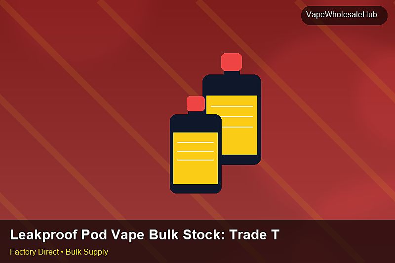Leakproof Pod Vape Bulk Stock — Leakproof Pod Vape Bulk Stock: Trade Terms | 2026 Edition photo 1