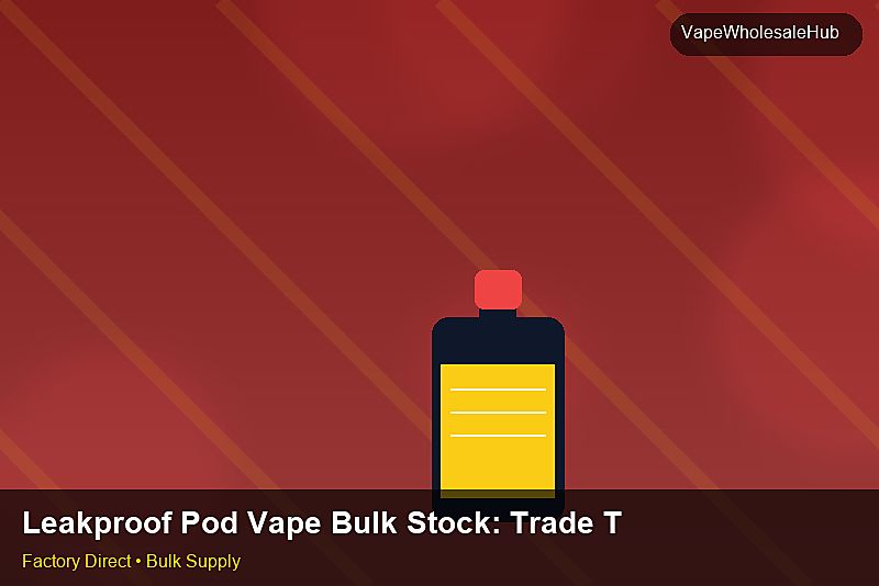 Leakproof Pod Vape Bulk Stock โ Leakproof Pod Vape Bulk Stock: Trade Terms | 2026 Edition photo 2